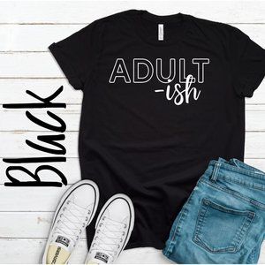 Adultish Tee